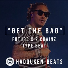 Future X 2 Chainz Type Beat - Get The Bag (prod. by Hadouken)