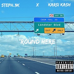 Round Here (feat. Karsi Kash)