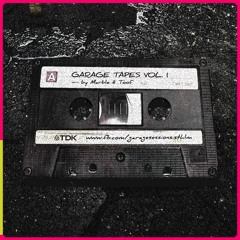 Garage Tapes vol. 1 w/ Marble & Toof