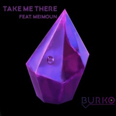 Take Me There Feat. Meimoun