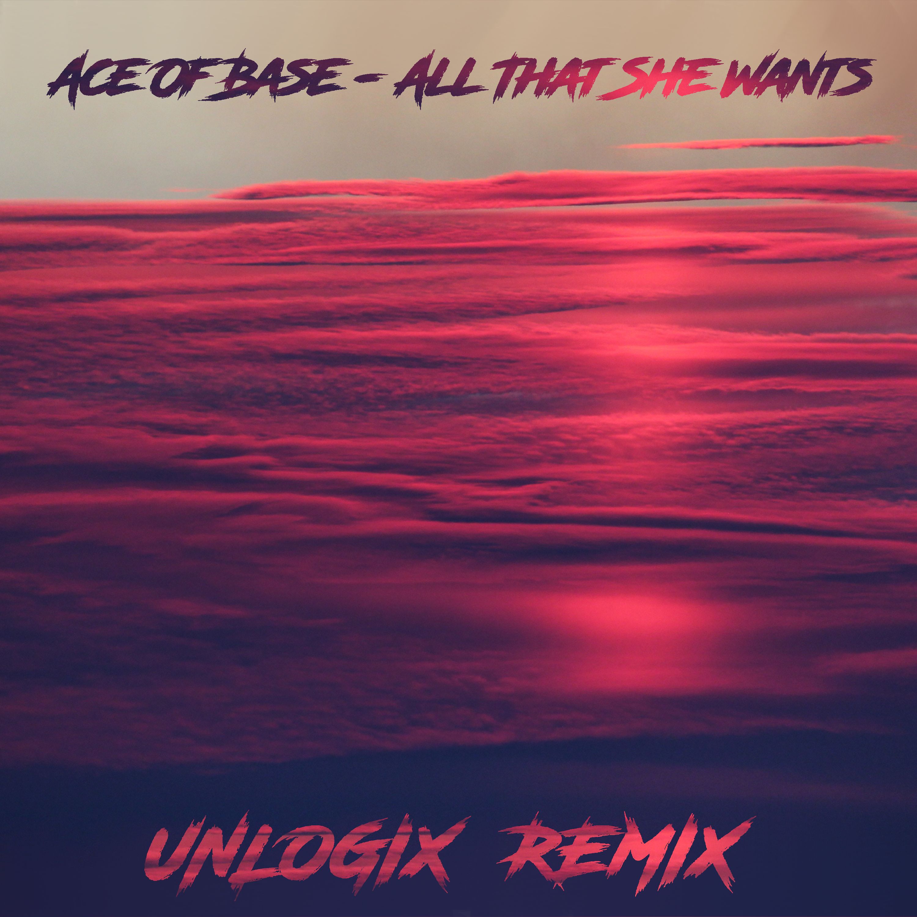 Download Ace Of Base - All That She Wants ( Unlogix Remix ) "FREE DOWNLOAD"