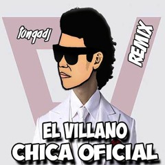 CHICA OFICIAL (REMIX) - EL VILLANO x TongaDj