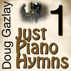 In the Garden (Doug Gazlay) - Just Piano Hymns 1