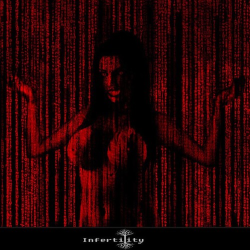 Infertility - Dark Heart Of The Internet