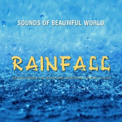 Rainfall (Nature Sounds for Relaxation, Meditation, Healing & Sleep)