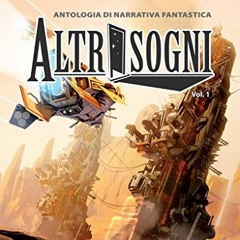 Altrisogni Puntata ZERO - Graziano Molteni e Vito Di Domenico