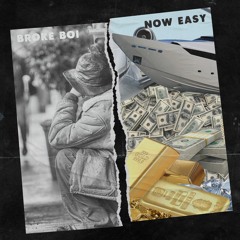 Now Easy - Broke Boi