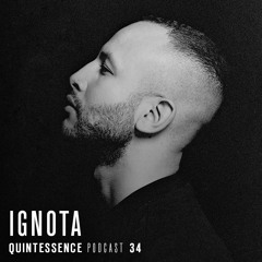 Quintessence Podcast 34 / IGNOTA