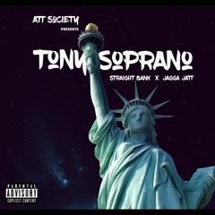 TONY SOPRANO | Straight Bank & Jagga Jatt [Att Society]