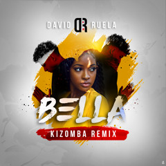 BW - Bella (David Ruela Kizomba Remix)