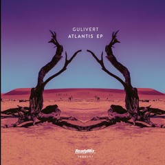 Gulivert - Atlantis (Sorä & Massam Remix)