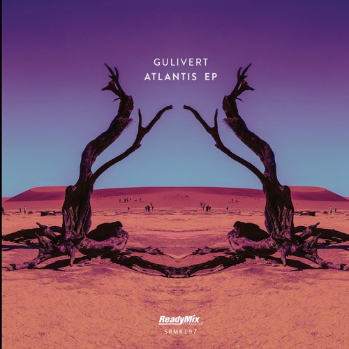 Gulivert - Atlantis (Sorä & Massam Remix)