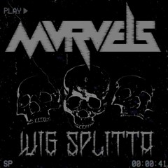 MVRVELS - Wig Splitta