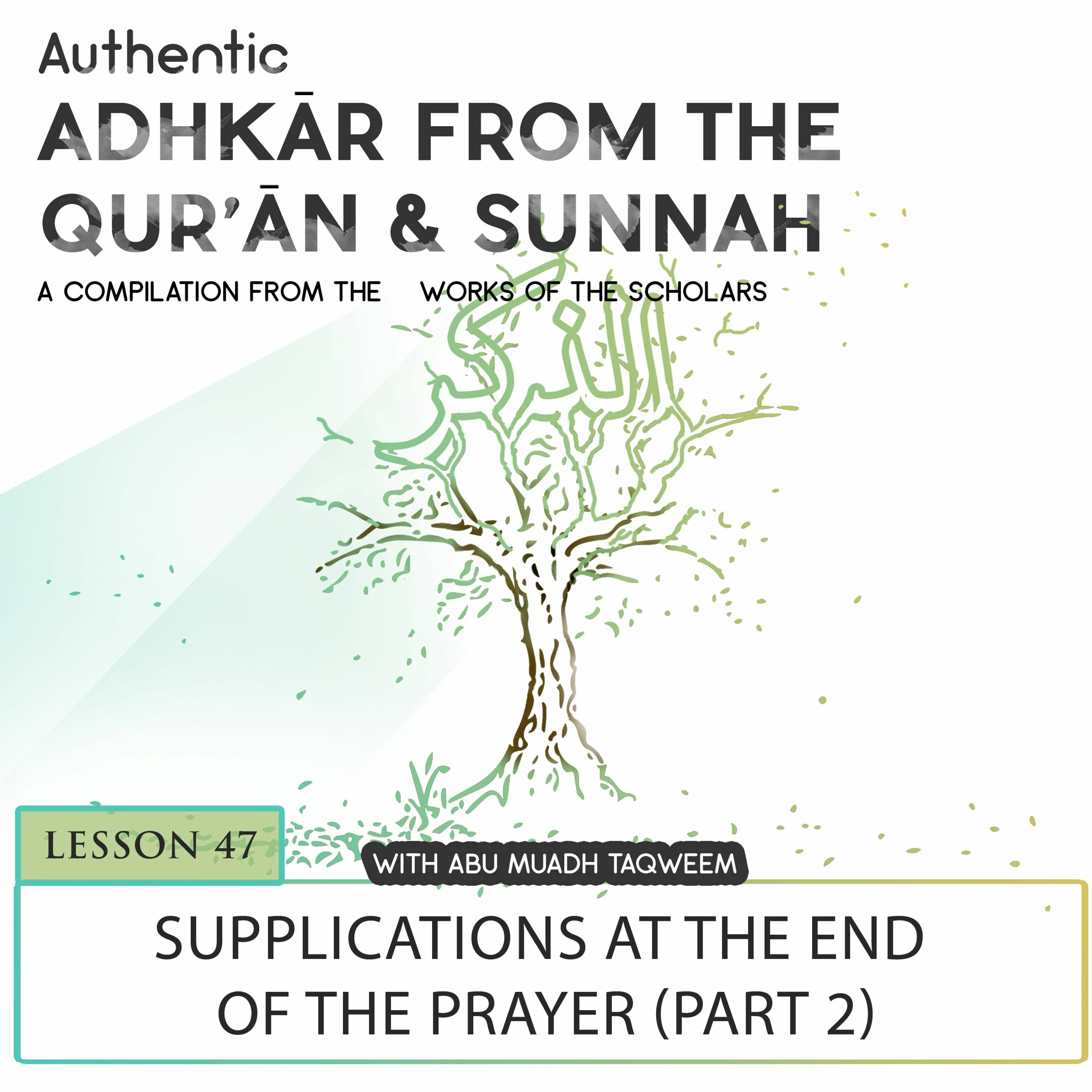 Lesson 47 Supplication at the end of the Prayer (Part 2)