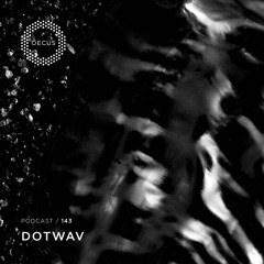 OECUS Podcast 143 // DOTWAV