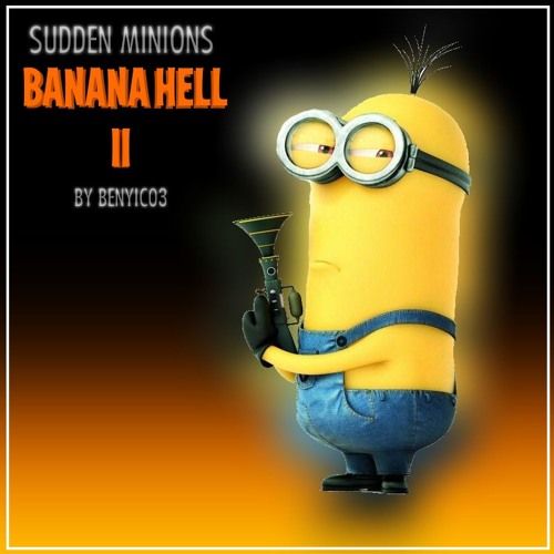 [Sudden Minions] BANANA HELL II (500 Followers Special)