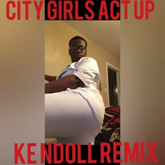 City Girls Act Up (KenDoll remix)