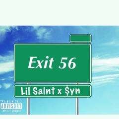 Exit 56-  Lil Saint x $yn