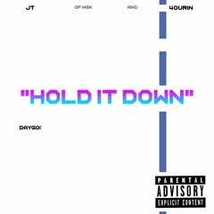 Hold It Down (Ft. 4ourin)