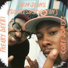 Dem Jeans (So Fresh So Clean )