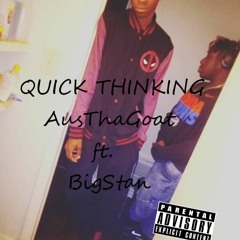 Quick Thinking - Aus Ft. Big Stan