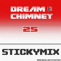 Stickymix 25 - Dream Chimney