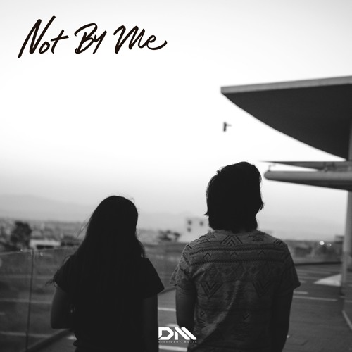 Not By Me - Between Us  (Sampler) - EP RELEASE ON MARCH 18
