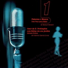 Palavras e Música, uma peça para rádio de Samuel Beckett, 1998.