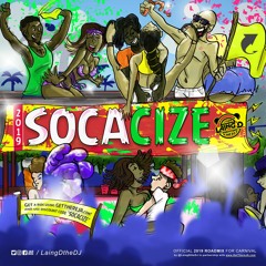 SOCACIZE 2019 ROADMIX - LAING D THE DJ FT. GET THERE JA