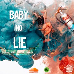 BABY NO LIE - Lil Sadan, Alencar, Og Mato, Lobo