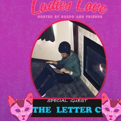 Ladies Love Episode 85 : The Letter C feat Danii Dollars