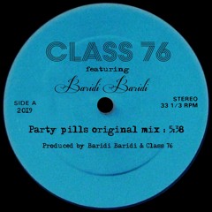 Class 76 & Baridi Baridi  - Party Pills Original Mix (Beathey 12")