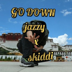 Jazzy x skiddi ft GO DOWN