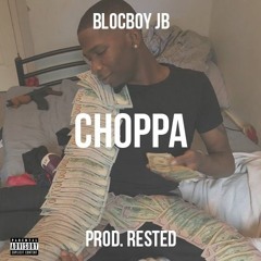 BlocBoy JB - Choppa (Prod. RESTED)