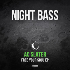AC Slater - Free Your Soul feat. Young Lyxx