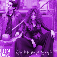 Lion Babe - Get Into The Party Life (Sauced Up)
