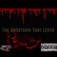 The Abortion That lived