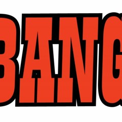 Bang