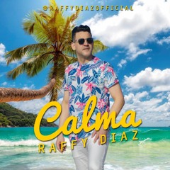 Raffy Diaz - Calma (Audio Oficio 2019)