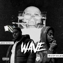 Mizzy Kilos - Wave (Ft. Juice Vitelli)