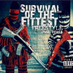Survival Of The Fittest “freestyle”