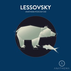 Anathema Podcast 030 - Lessovsky