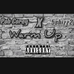 PobCorey x 5shizz2 - Warm up