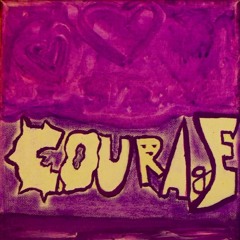 COURAGE