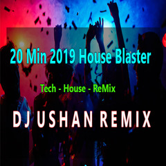 20 Min 2Y19 House Blaster Dj UsHaN YF.mp3