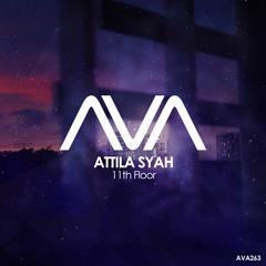 AVA263 - Attila Syah - 11th Floor *Out Now!*