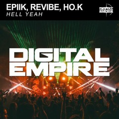 Epiik,Revibe,Ho.K - Hell Yeah (Original Mix)[Electro House #21]