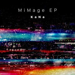 KaNa - MiMage (Original Mix) Preview