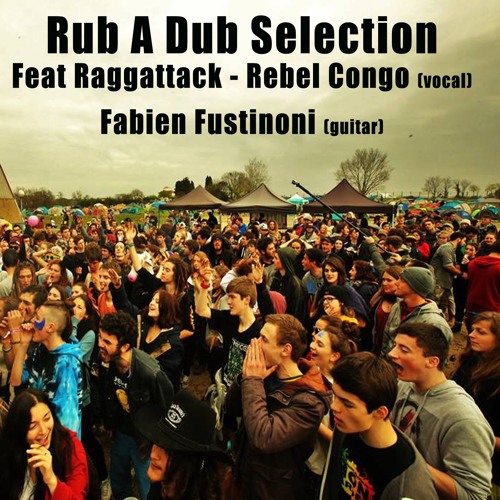 Rub A Dub Selection (remix Raggattack - Rebel Congo)