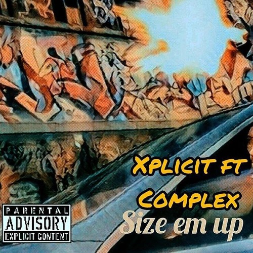 Xplicit Ft Complex - Size em up